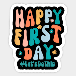 Happy First Day Lets Do This Back To School Teacher Groovy Sticker